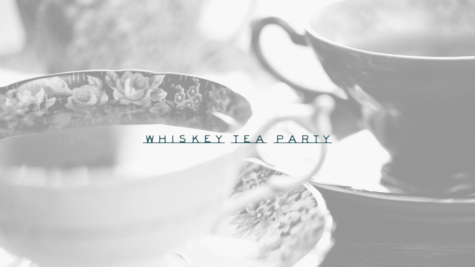 It's a Whiskey Tea Party!