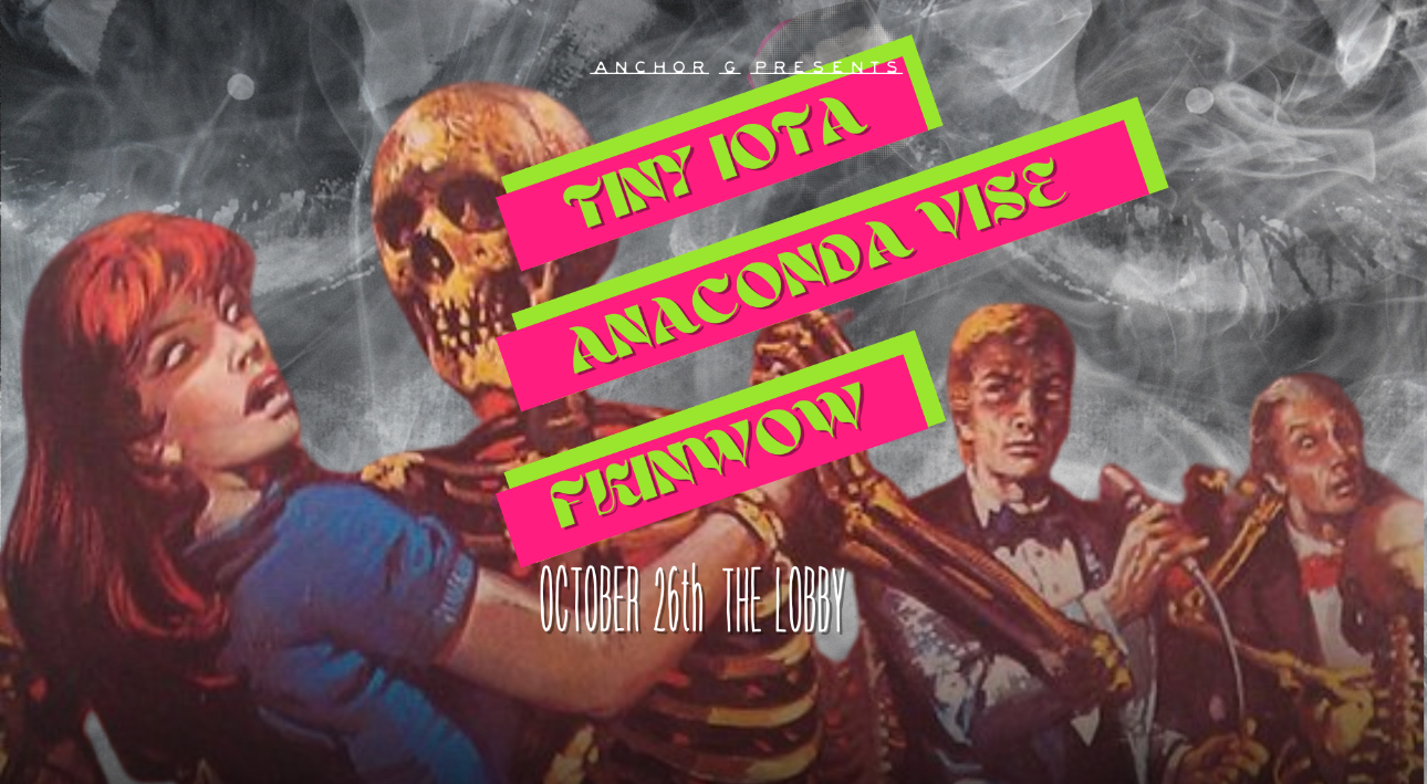 Tiny Iota, Anaconda Vise, and FKiNWOW LIVE at the Lobby